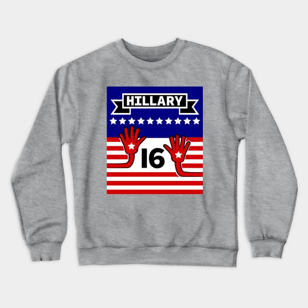 Hillary 2016 Crewneck Sweatshirt by mailboxdisco